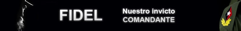 Fidel, nuestro invicto comandante
