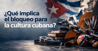 ¿Qué implica para la cultura cubana el bloqueo económico y las sanciones del gobierno estadounidense?